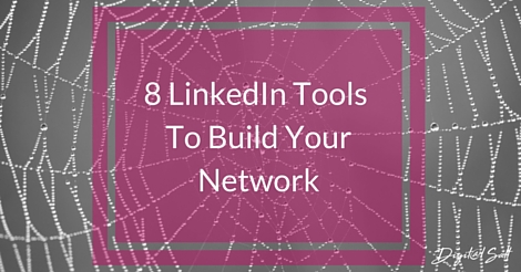 8 LinkedIn Tools To Help Build Your Network