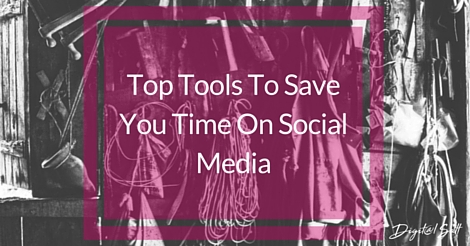 Top Tools To Save You Time On Social Media
