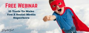 Free Webinar - 15 tools to make you a social media superhero